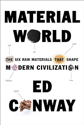Material World: The Six Raw Materials That Shape Modern Civilization